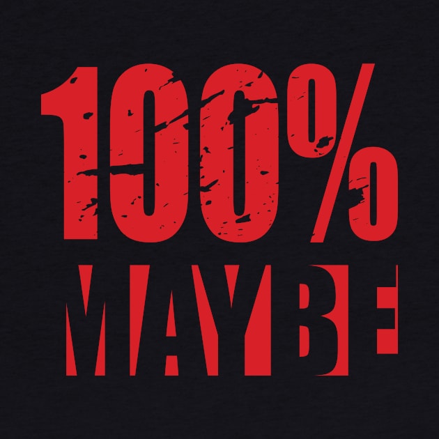 100% MAYBE by kostjuk